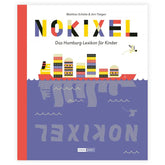 Das farbenfrohe Cover von "Nokixel" Das Hamburg-Lexikon für Kinder von Jörn Tietgen (Junius Verlag) zeigt die Hamburger Skyline mit stilisierten Gebäuden, einem Boot und einem Vogel; der verspielte Titel spiegelt sich kopfüber im blauen Wasser.