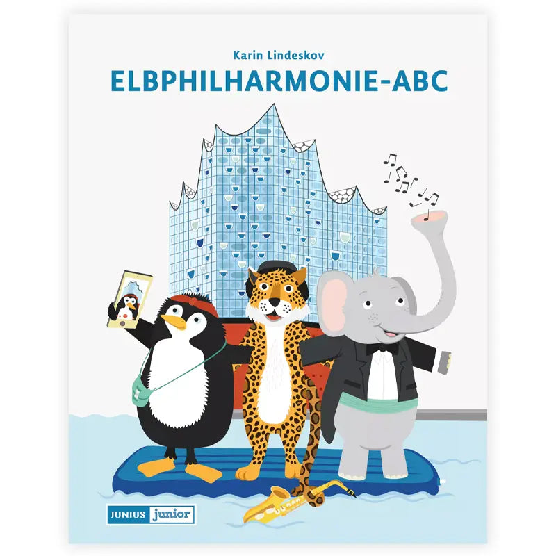 Illustrierter Umschlag des Buches "Elbphilharmonie-ABC" von Karin Lindeskov Andersen aus dem Junius Verlag mit ABC-Tieren - Pinguin, Leopard und stabsschwingender Elefant - vor der Elbphilharmonie auf einer blauen Plattform.