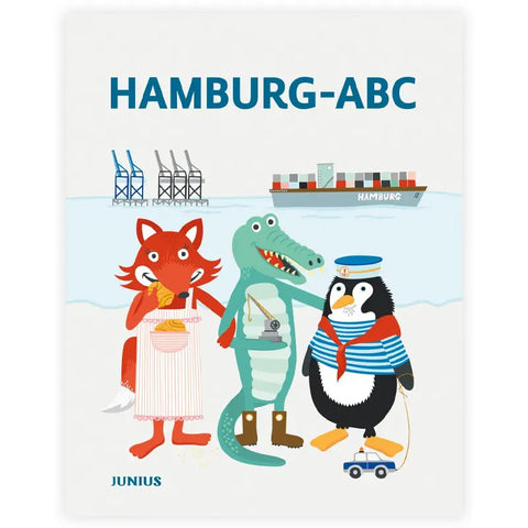 Bezauberndes "Hamburg-ABC" von Karin Lindeskov Andersen (Junius Verlag): Fuchs, Krokodil und Pinguin im Kostüm am Hamburger Hafen mit Kränen und Frachtschiff - ein ideales alphabetisches Bilderbuch oder Pappbuch Hamburg für Kinder.