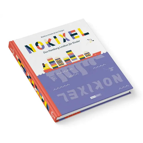 Nokixel" Das Hamburg-Lexikon für Kinder von Jörn Tietgen (Junius Verlag) ist ein farbenfrohes, illustriertes Kinderbuch mit spielerischen Hamburg-Grafiken - ideal für junge Leser, die den Wortschatz der Stadt erkunden wollen.